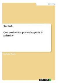 bokomslag Cost analysis for private hospitals in palestine