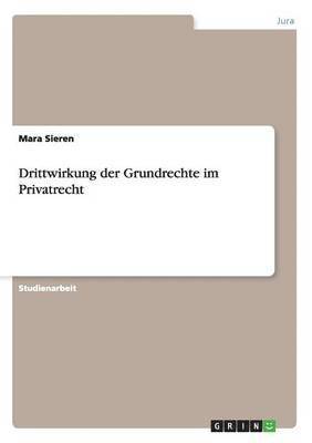 bokomslag Drittwirkung der Grundrechte im Privatrecht