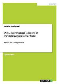 bokomslag Die Lieder Michael Jacksons in translationspraktischer Sicht