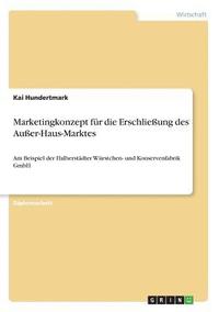 bokomslag Marketingkonzept Fur Die Erschliessung Des Ausser-Haus-Marktes