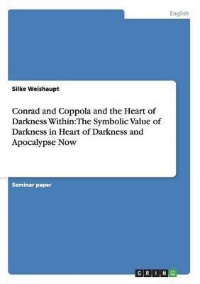 bokomslag Conrad and Coppola and the Heart of Darkness Within