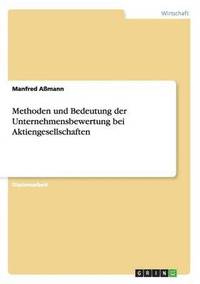 bokomslag Methoden und Bedeutung der Unternehmensbewertung bei Aktiengesellschaften