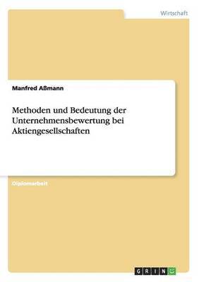 bokomslag Methoden und Bedeutung der Unternehmensbewertung bei Aktiengesellschaften