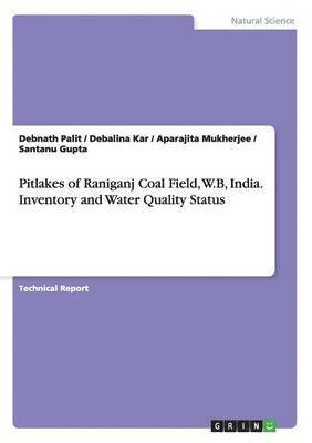 Pitlakes of Raniganj Coal Field, W.B, India. Inventory and Water Quality Status 1