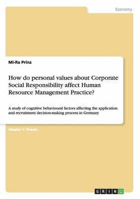 How do personal values about Corporate Social Responsibility affect Human Resource Management Practice? 1