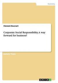 bokomslag Corporate Social Responsibility. A way forward for business?