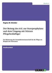 bokomslag Der Beitrag des AAL zur Sturzprophylaxe und dem Umgang mit Strzen Pflegebedrftiger