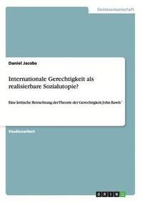 bokomslag Internationale Gerechtigkeit als realisierbare Sozialutopie?