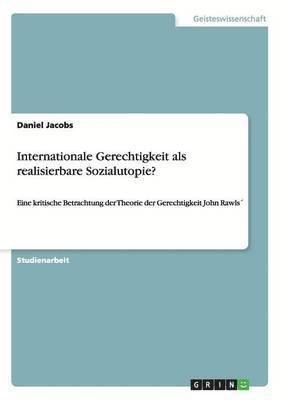 bokomslag Internationale Gerechtigkeit als realisierbare Sozialutopie?