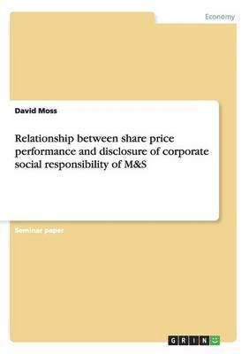 David Moss - Relationship between share price performance and disclosure of corporate social responsibility of M&S, Häftad