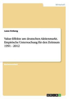 bokomslag Value-Effekte am deutschen Aktienmarkt. Empirische Untersuchung fr den Zeitraum 1991 - 2012