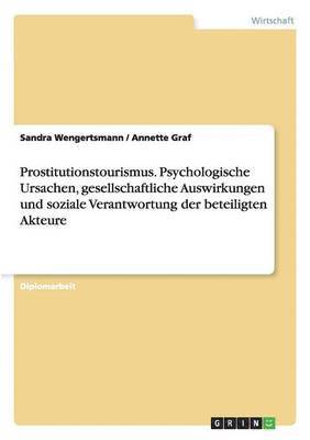 bokomslag Prostitutionstourismus. Psychologische Ursachen, gesellschaftliche Auswirkungen und soziale Verantwortung der beteiligten Akteure