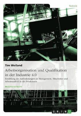 bokomslag Arbeitsorganisation Und Qualifikation in Der Industrie 4.0