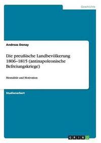 bokomslag Die preuische Landbevlkerung 1806-1815 (antinapoleonische Befreiungskriege)