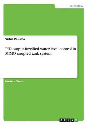 PID output fuzzified water level control in MIMO coupled tank system 1