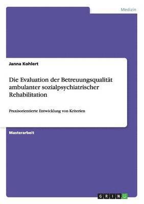 Die Evaluation der Betreuungsqualitt ambulanter sozialpsychiatrischer Rehabilitation 1