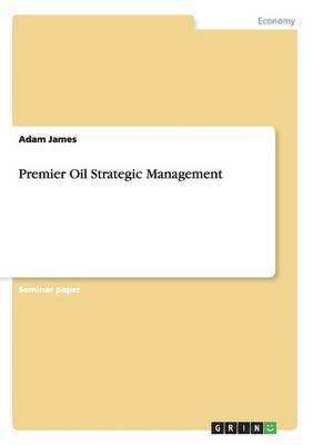 bokomslag Premier Oil Strategic Management