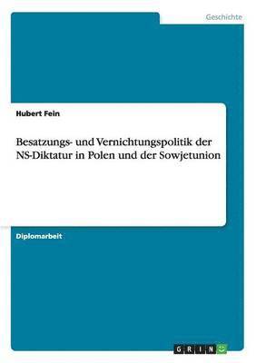 bokomslag Besatzungs- und Vernichtungspolitik der NS-Diktatur in Polen und der Sowjetunion