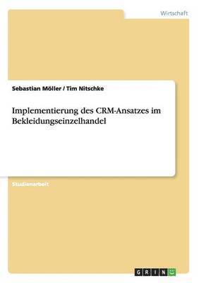Sebastian Möller, Tim Nitschke - Implementierung des CRM-Ansatzes im Bekleidungseinzelhandel, Häftad