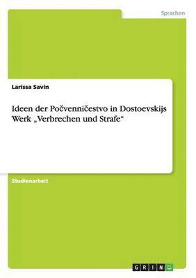 Larissa Savin - Ideen der Počvenničestvo in Dostoevskijs Werk "Verbrechen und Strafe", Häftad