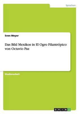bokomslag Bild Mexikos in El Ogro Filantrópico von Octavio Paz