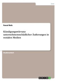 bokomslag Kündigungsrelevanz unternehmensschädlicher Äußerungen in sozialen Medien