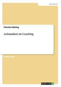 bokomslag Achtsamkeit im Coaching