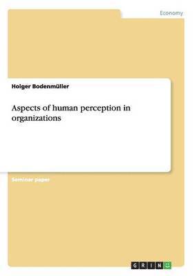Aspects of human perception in organizations 1