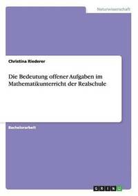 bokomslag Bedeutung offener Aufgaben im Mathematikunterricht der Realschule