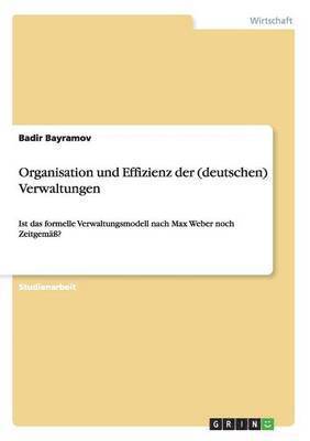 Organisation und Effizienz der (deutschen) Verwaltungen 1