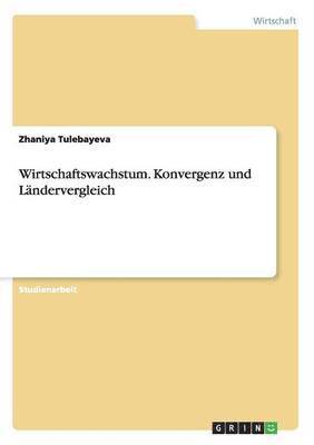 bokomslag Wirtschaftswachstum. Konvergenz und Lndervergleich