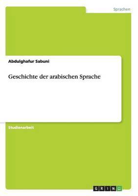 bokomslag Geschichte Der Arabischen Sprache