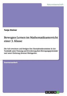 Tanja Steiner - Bewegtes Lernen im Mathematikunterricht einer 3. Klasse, Häftad