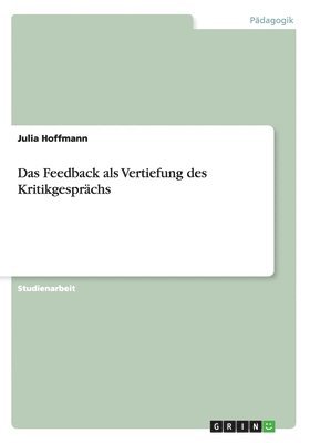 bokomslag Das Feedback als Vertiefung des Kritikgesprchs