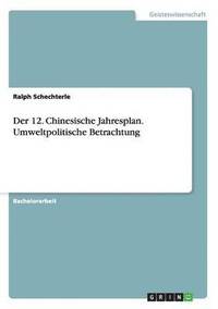 bokomslag Der 12. Chinesische Jahresplan. Umweltpolitische Betrachtung