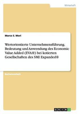 bokomslag Wertorientierte Unternehmensfuhrung. Bedeutung und Anwendung des Economic Value Added (EVA(R)) bei kotierten Gesellschaften des SMI Expanded(R)