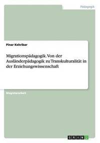 bokomslag Migrationspädagogik. Von der Ausländerpädagogik zu Transkulturalität in der Erziehungswissenschaft