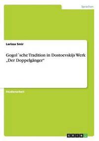 bokomslag Gogolsche Tradition in Dostoevskijs Werk &quot;Der Doppelgnger&quot;