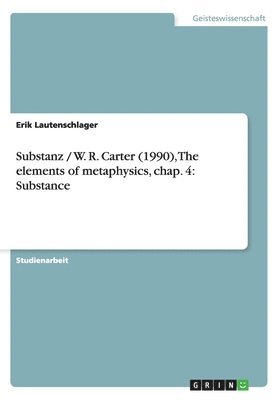 bokomslag Substanz / W. R. Carter (1990), the Elements of Metaphysics, Chap. 4