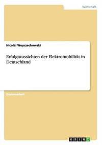 bokomslag Erfolgsaussichten der Elektromobilität in Deutschland