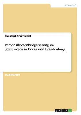 Christoph Staufenbiel - Personalkostenbudgetierung im Schulwesen in Berlin und Brandenburg, Häftad