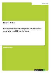 bokomslag Rezeption der Philosophie Mulla Sadras durch Seyyid Hossein Nasr