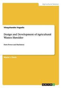 bokomslag Design and Development of Agricultural Wastes Shredder