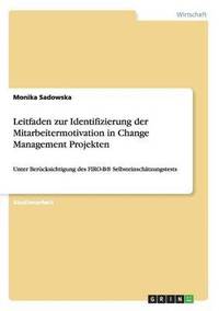 bokomslag Leitfaden zur Identifizierung der Mitarbeitermotivation in Change Management Projekten