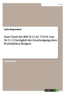 bokomslag Zum Urteil des BSG B 11 AL 7/10 R vom 30.11.11 bezüglich der Genehmigung eines Persönlichen Budgets