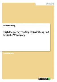 bokomslag High-Frequency-Trading. Entwicklung und kritische Wrdigung