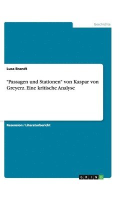 bokomslag &quot;Passagen und Stationen&quot; von Kaspar von Greyerz. Eine kritische Analyse