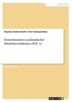 Determinanten ausländischer Direktinvestitionen (FDI´s)