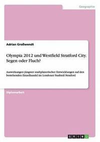 bokomslag Olympia 2012 und Westfield Stratford City. Segen oder Fluch?