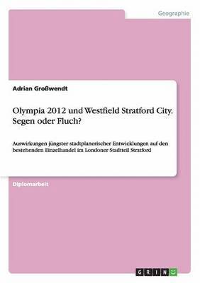 Adrian Großwendt - Olympia 2012 und Westfield Stratford City. Segen oder Fluch?, Häftad